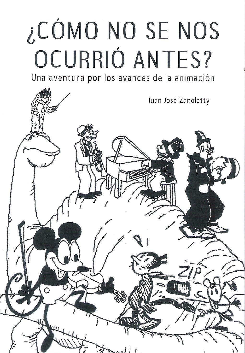 ¿CÓMO NO SE NOS OCURRIÓ ANTES?, de Juan José Zanoletty