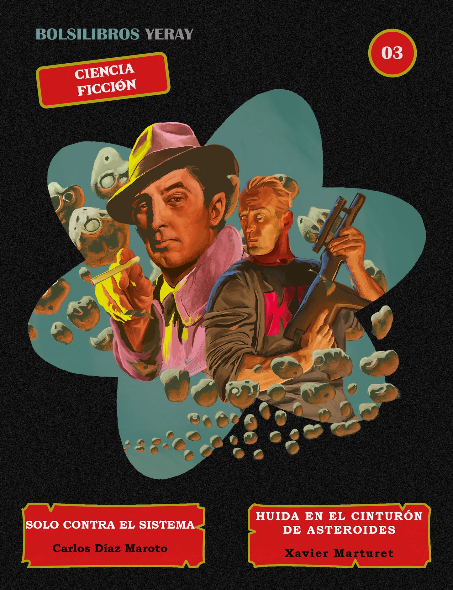 BOLSILIBROS YERAY 03: SOLO CONTRA EL SISTEMA, de Carlos Díaz Maroto / HUÍDA EN EL CINTURÓN DE ASTEROIDES, de Xavier Marturet