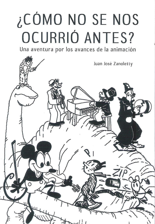 ¿CÓMO NO SE NOS OCURRIÓ ANTES?, de Juan José Zanoletty
