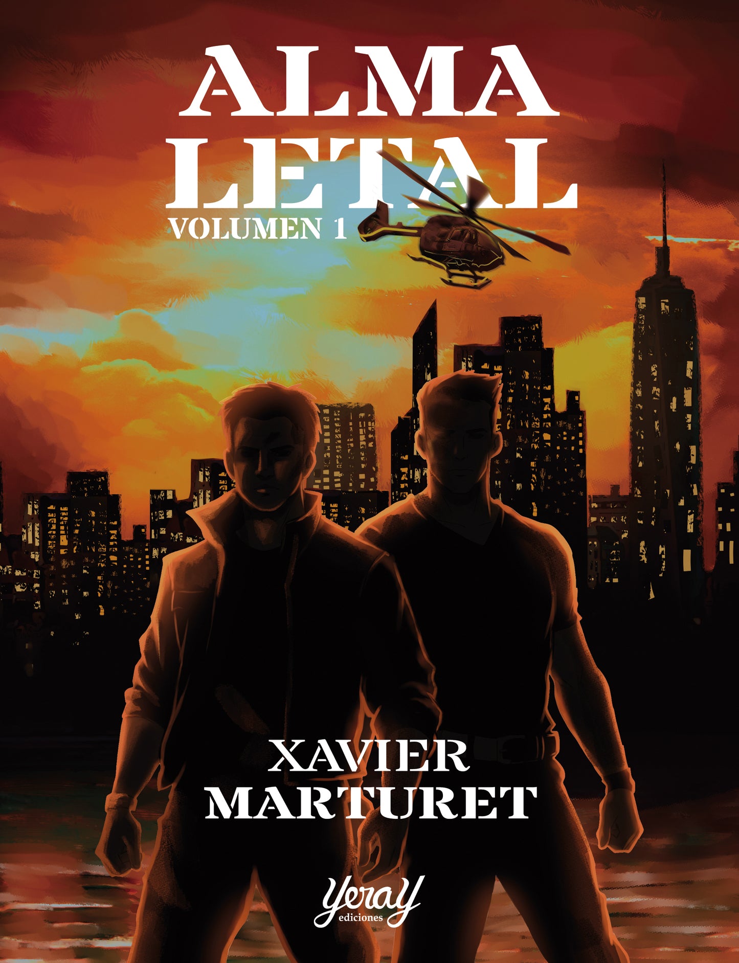 Portada de Alma Letal Volumen 1 de Xavier Marturet — dos figuras en silueta ante el skyline nocturno de Nueva York con un helicóptero sobrevolando el cielo al atardecer, publicado por Yeray Ediciones