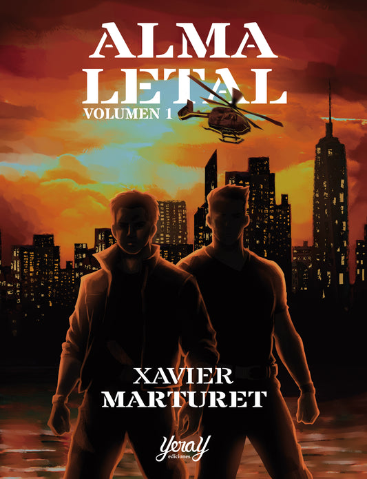Portada de Alma Letal Volumen 1 de Xavier Marturet — dos figuras en silueta ante el skyline nocturno de Nueva York con un helicóptero sobrevolando el cielo al atardecer, publicado por Yeray Ediciones