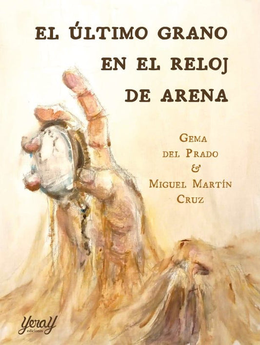 EL ÚLTIMO GRANO EN EL RELOJ DE ARENA, de Gema del Prado Marugán y Miguel Martín Cruz